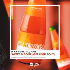 Sweet & Sour (Get Used To It) - Single by M A I S Ø N, Teö & Fors album reviews, ratings, credits