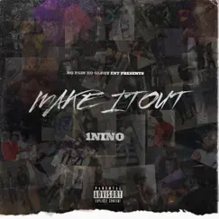 Make It Out - Single by 1nino album reviews, ratings, credits