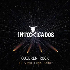 Quieren Rock (En Vivo Luna Park) - Single by Intoxicados album reviews, ratings, credits