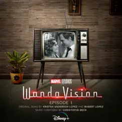 WandaVision: Episode 1 (Original Soundtrack) by Christophe Beck, Kristen Anderson-Lopez & Robert Lopez album reviews, ratings, credits