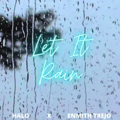 Let It Rain (feat. Enmith Trejo) Song Lyrics