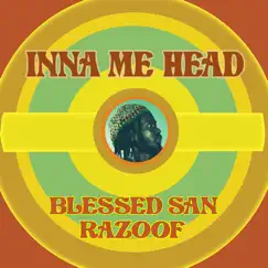 Inna Me Head - Single by Razoof & Blessed San album reviews, ratings, credits