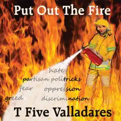 Put out the Fire by T Five Valladares album reviews, ratings, credits