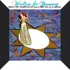 Waltzes For Dancing album lyrics, reviews, download