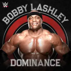 WWE: Dominance (Bobby Lashley) Song Lyrics