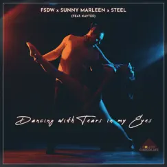 Dancing with Tears in My Eyes (feat. Kaytee) - Single by FSDW, Sunny Marleen & STEEL album reviews, ratings, credits