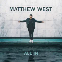 All In by Matthew West album reviews, ratings, credits