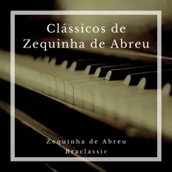 Clássicos De Zequinha De Abreu by Zequinha de Abreu & Braclassic album reviews, ratings, credits