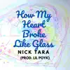 How My Heart Broke Like Glass - Single album lyrics, reviews, download