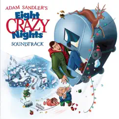 Eight Crazy Nights (Original Movie Soundtrack) by Adam Sandler album reviews, ratings, credits