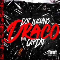 Draco (feat. CapDat) - Single by Dot Luciano album reviews, ratings, credits