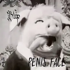 Penis Face - Single by Blip album reviews, ratings, credits