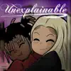 Unexplainable (feat. Drizzy) - Single album lyrics, reviews, download