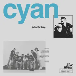 Cyan - Single by Jaded fantasy. album reviews, ratings, credits