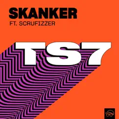 Skanker (feat. Scrufizzer) - Single by TS7 album reviews, ratings, credits