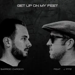 Get Up On My Feet - Single by Sarrdo Carocci & J Fitz album reviews, ratings, credits