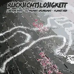 Rücksichtslosigkeit (feat. Planet Asia) - Single by Libertas Artis & El Mundo Vagabundo album reviews, ratings, credits