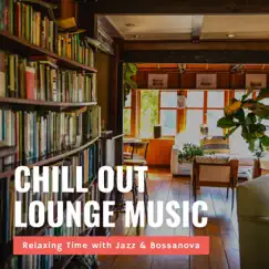 Chill Out Lounge Music 〜ジャズとボサノヴァで癒しの時間 by Relaxing Guitar Crew album reviews, ratings, credits