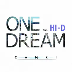 One Dream (feat. HI-D) - Single by ZANKI album reviews, ratings, credits