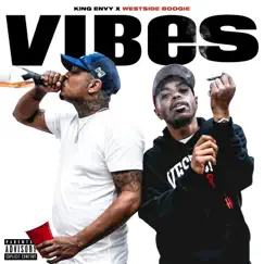 Vibes - Single by King Envy & WESTSIDE BOOGIE album reviews, ratings, credits