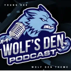 Wolf Den Theme (feat. Dj Muzik Mane) [Podcast Intro] Song Lyrics