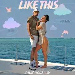Like This - Single by Cruz Rock & LV The Artist album reviews, ratings, credits