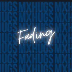 Fading - Single by MXHUGS album reviews, ratings, credits