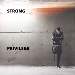 Privilege - Single by Strong album reviews, ratings, credits