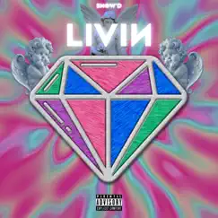 Livin (feat. Ripped Kid Mario, Adityas) - Single by Snow'D album reviews, ratings, credits