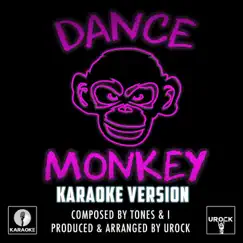 Dance Monkey Originally Performed By Tones and I (Karaoke Version) - Single by Urock Karaoke album reviews, ratings, credits