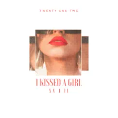I Kissed a Girl - Single by Twenty One Two album reviews, ratings, credits