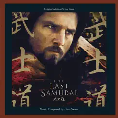 The Last Samurai (Original Motion Picture Score) by Hans Zimmer album reviews, ratings, credits
