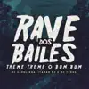 Rave Dos Bailes / Treme Treme o Bumbum - Single album lyrics, reviews, download