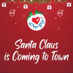 Santa Claus Is Coming to Town - Single by Love to Sing album reviews, ratings, credits