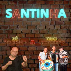 Santinha - Single by Trio Virgulino & Zé Adriano album reviews, ratings, credits
