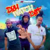 Doh Watch Dat (feat. Dmayah) - Single album lyrics, reviews, download