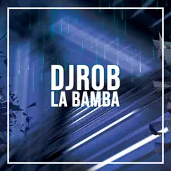 La Bamba (Instrumental Version) - Single by DJ Rob album reviews, ratings, credits