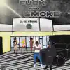 smoke and f**k (feat. Brooks & Samuel Shabazz) - Single album lyrics, reviews, download