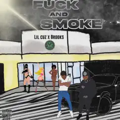 Smoke and f**k (feat. Brooks & Samuel Shabazz) - Single by Lil Cuz album reviews, ratings, credits