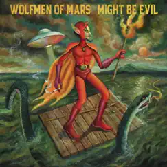 Might Be Evil by Wolfmen of Mars album reviews, ratings, credits