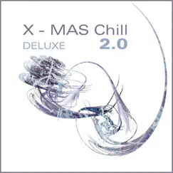 X-Mas Chill Deluxe 2.0 by Various Artists album reviews, ratings, credits