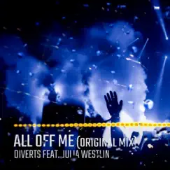 All Of Me (feat. Julia Westlin) - Single by Diverts album reviews, ratings, credits