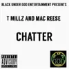 Chatter (feat. T Millz) - Single album lyrics, reviews, download