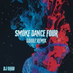 Smoke Dance Four (GDubz Remix) Song Lyrics