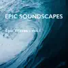 Epic Waves - Vol. 1 - EP album lyrics, reviews, download