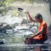 Tibetan Bowls Sleep album lyrics, reviews, download