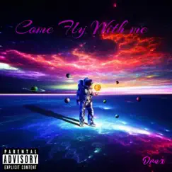 Come Fly WIth Me by D-Rux album reviews, ratings, credits
