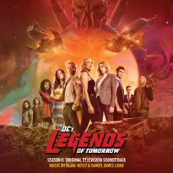 DC's Legends Of Tomorrow: Season 6 (Original Television Soundtrack) by Blake Neely & Daniel James Chan album reviews, ratings, credits