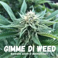 Gimme Di Weed (feat. Benificiall) - Single by Sakshi Zion album reviews, ratings, credits