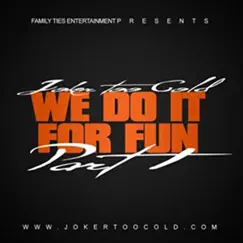 We Do It For Fun Pt. 1 - Single by Tha Joker album reviews, ratings, credits